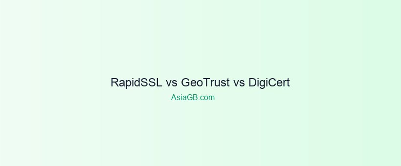เปรียบเทียบ RapidSSL vs GeoTrust vs DigiCert: ราคา Warranty และเลือกแบรนด์ไหนดี